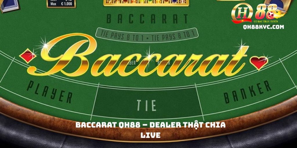 Baccarat QH88 – Đẳng cấp mới của giới cao thủ bài 2026 - Zohije