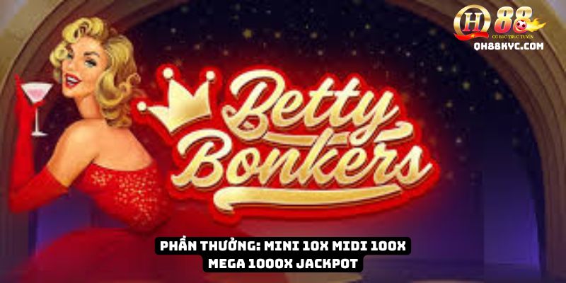 Betty Bonkers – Slot game mới cực vui và may mắn tại QH88 - Zohije