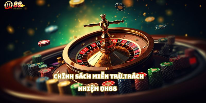 Miễn trừ trách nhiệm QH88 – Cam kết minh bạch và công bằng - Zohije