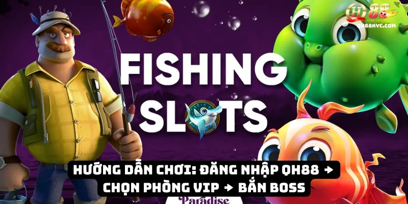 Jackpot Fishing QH88 – Săn cá nổ hũ, trúng thưởng - Zohije