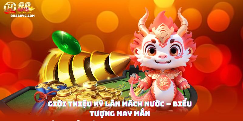 Kỳ Lân Mách Nước QH88 – Bí quyết vàng giúp game thủ - Zohije
