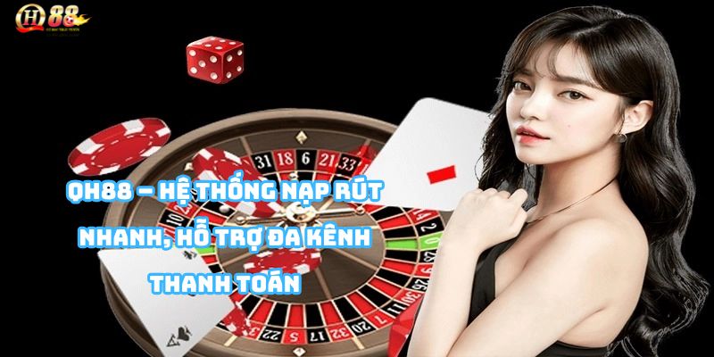 Rút tiền QH88 – Hướng dẫn an toàn, nhanh chóng - Zohije