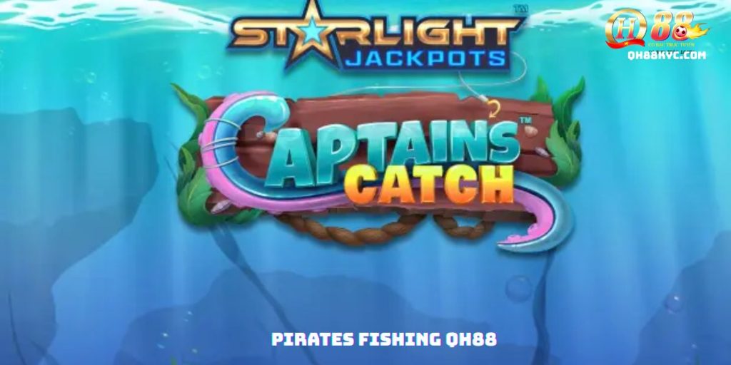 Pirates Fishing QH88 – Cuộc săn cá kho báu - Zohije