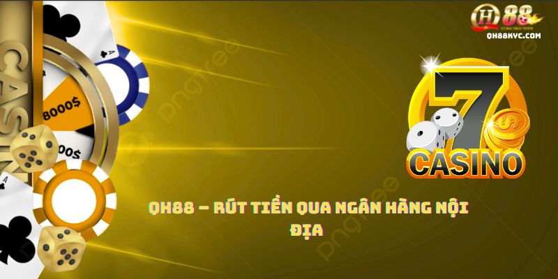 Rút tiền QH88 – Hướng dẫn an toàn, nhanh chóng - Zohije