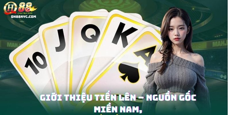 Tiến Lên QH88 – Đấu trí đỉnh cao cùng game bài huyền thoại - Zohije