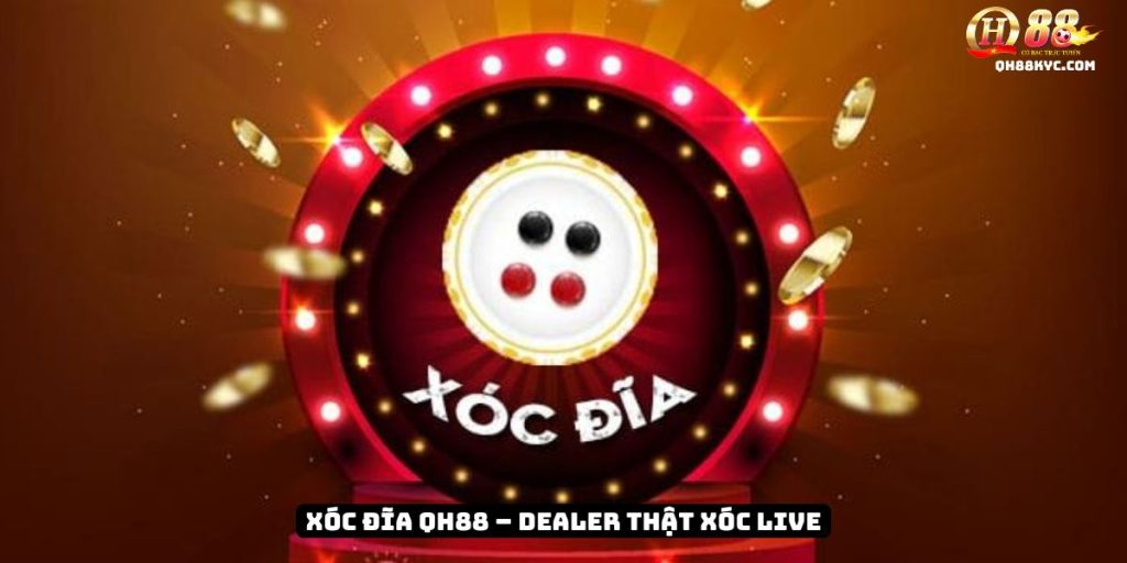 Xóc đĩa QH88 – Trải nghiệm trò chơi dân gian đỉnh cao - Zohije