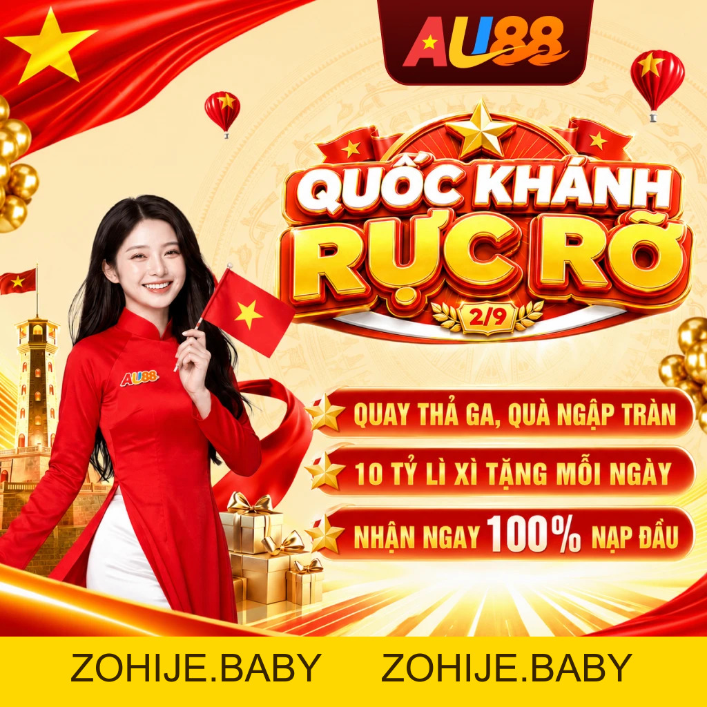 AU88 ✅ AU88.COM Link Nhà Cái Uy Tín Tháng 9/2026 | +88K Nạp - Zohije